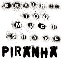 BRAIN!! TOO MUCH SHAKE